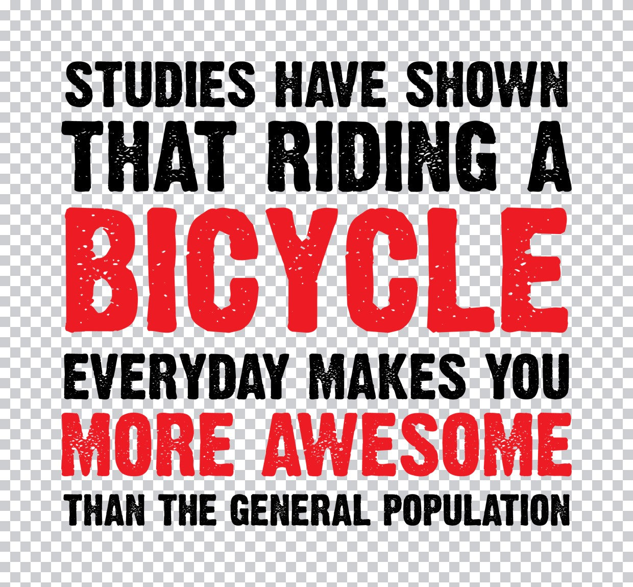 Studies Show Bicycling Makes You Awesome DTF Transfer