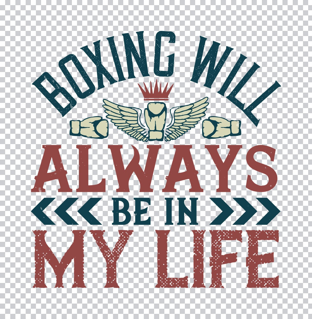 Boxing Will Always Be In My Life DTF Transfer