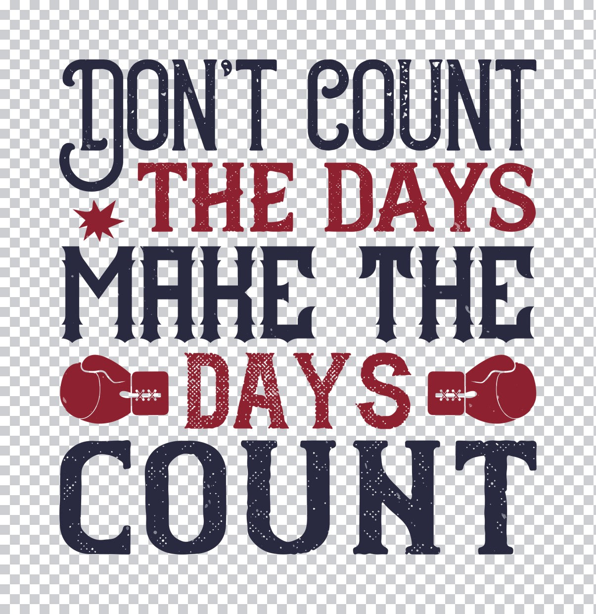 Make The Days Count DTF Transfer