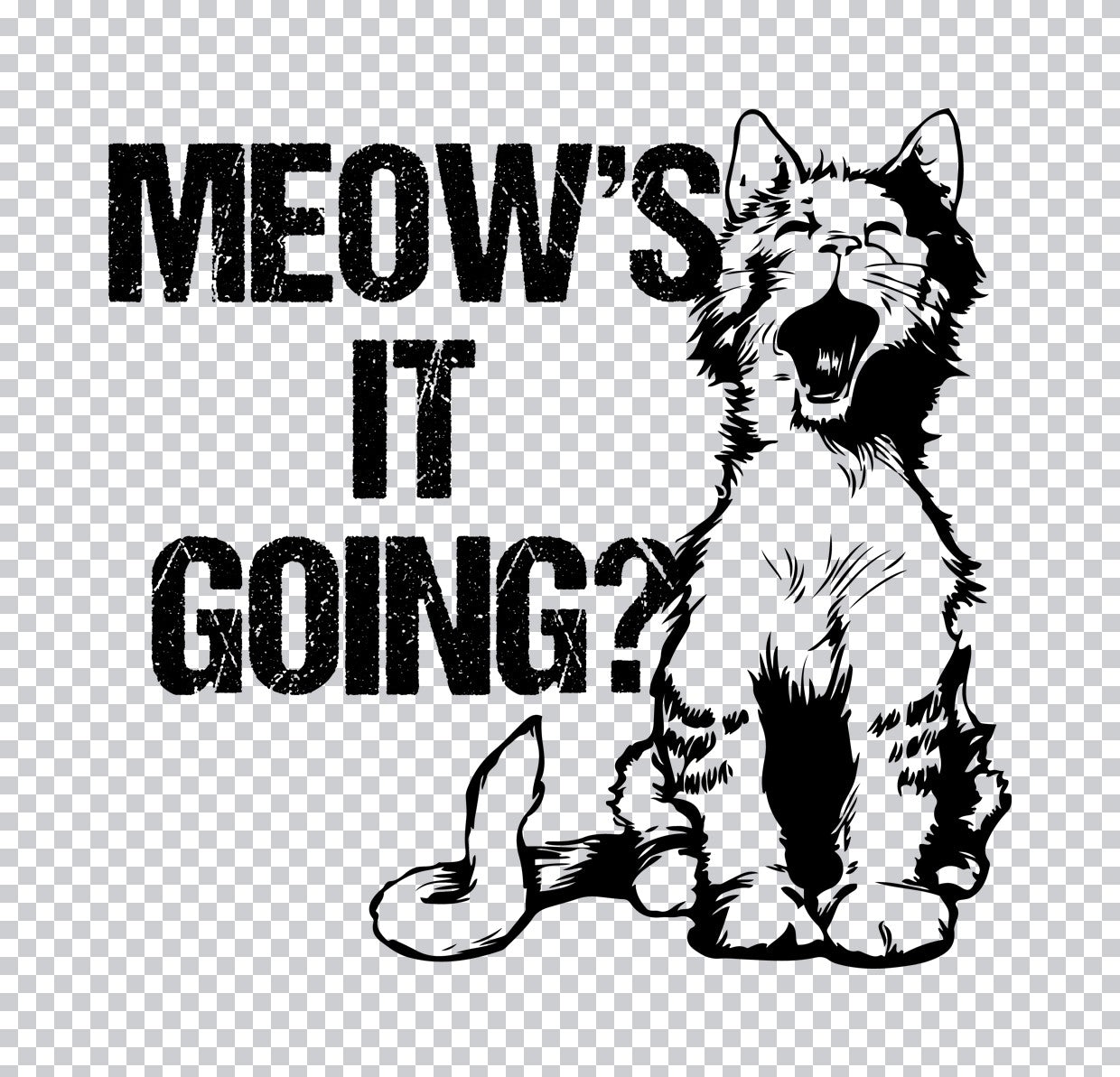 Meow's It Going Cat DTF Transfer