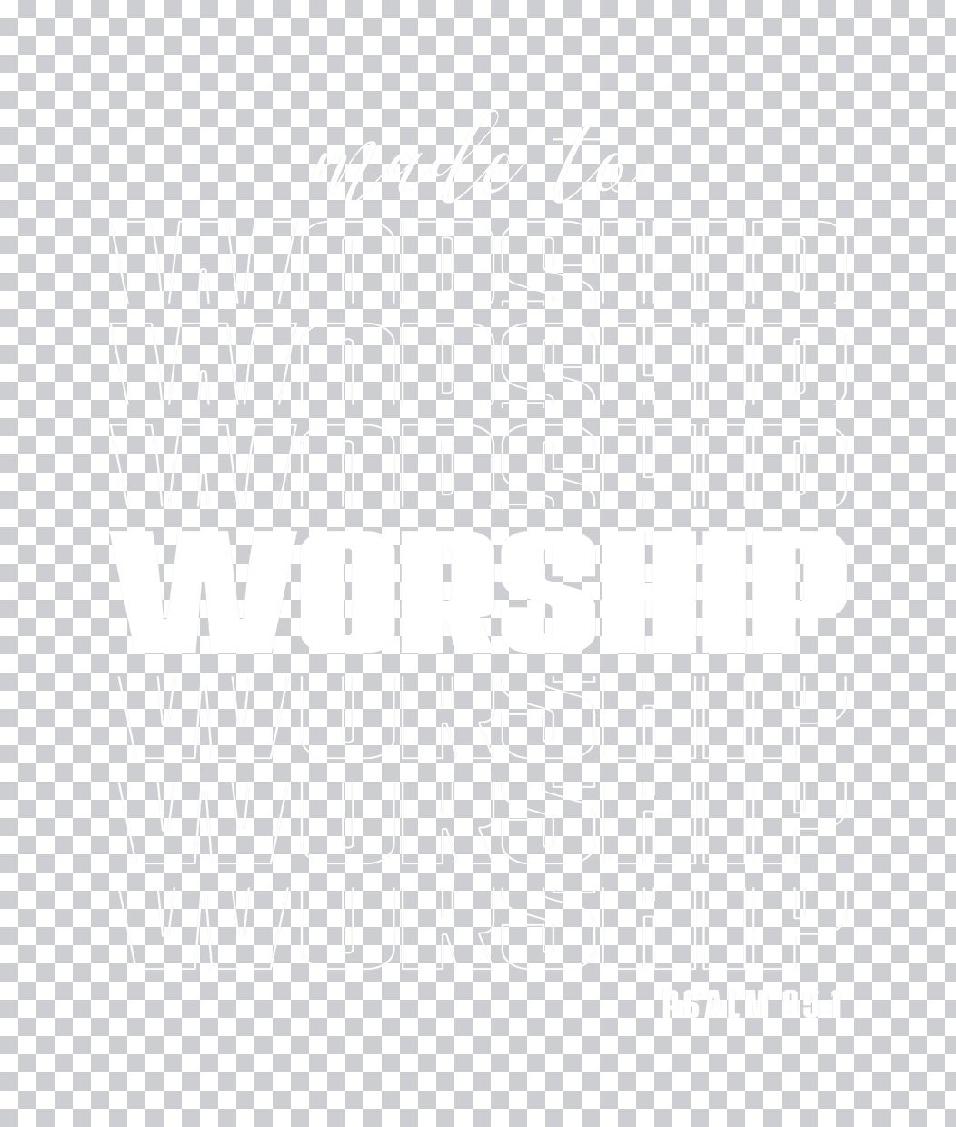 Made To Worship Christian DTF Transfer