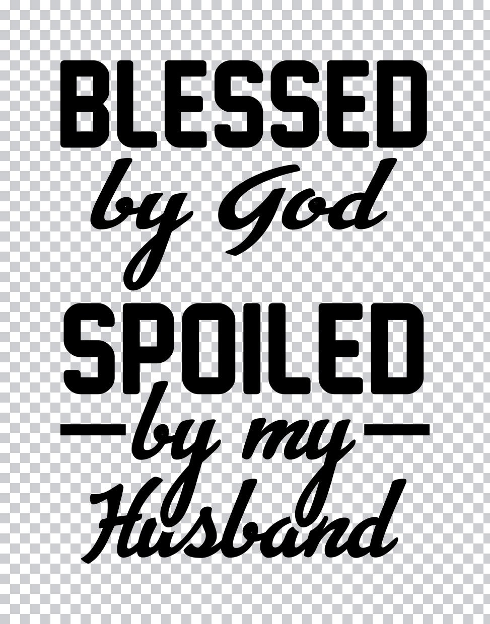 Blessed by God Spoiled by Husband DTF Transfer