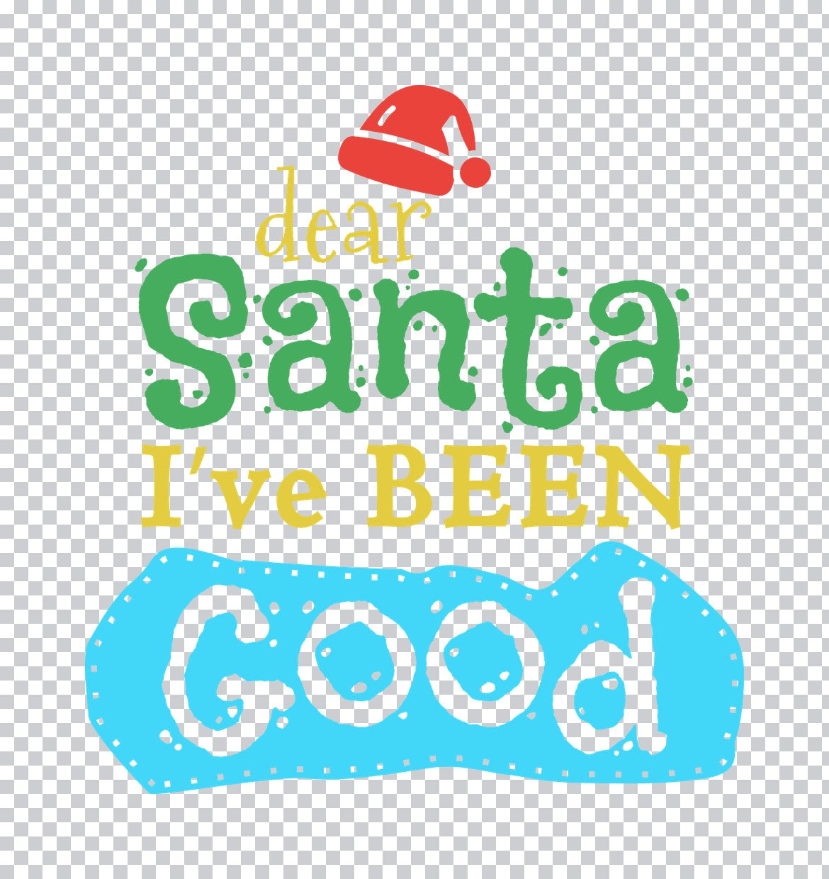 Dear Santa I've Been Good DTF Transfer