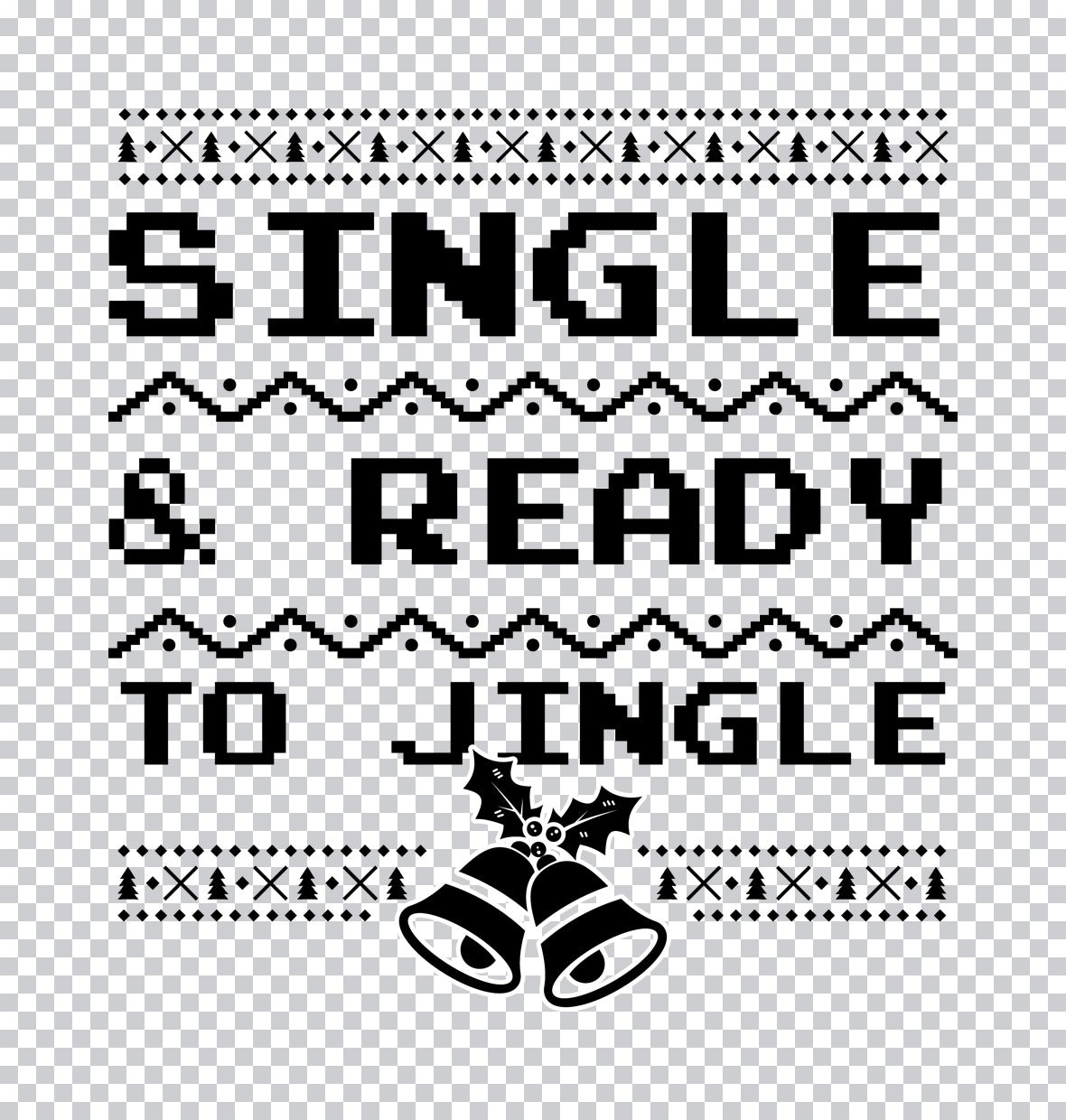 Single and Ready to Jingle DTF Transfer