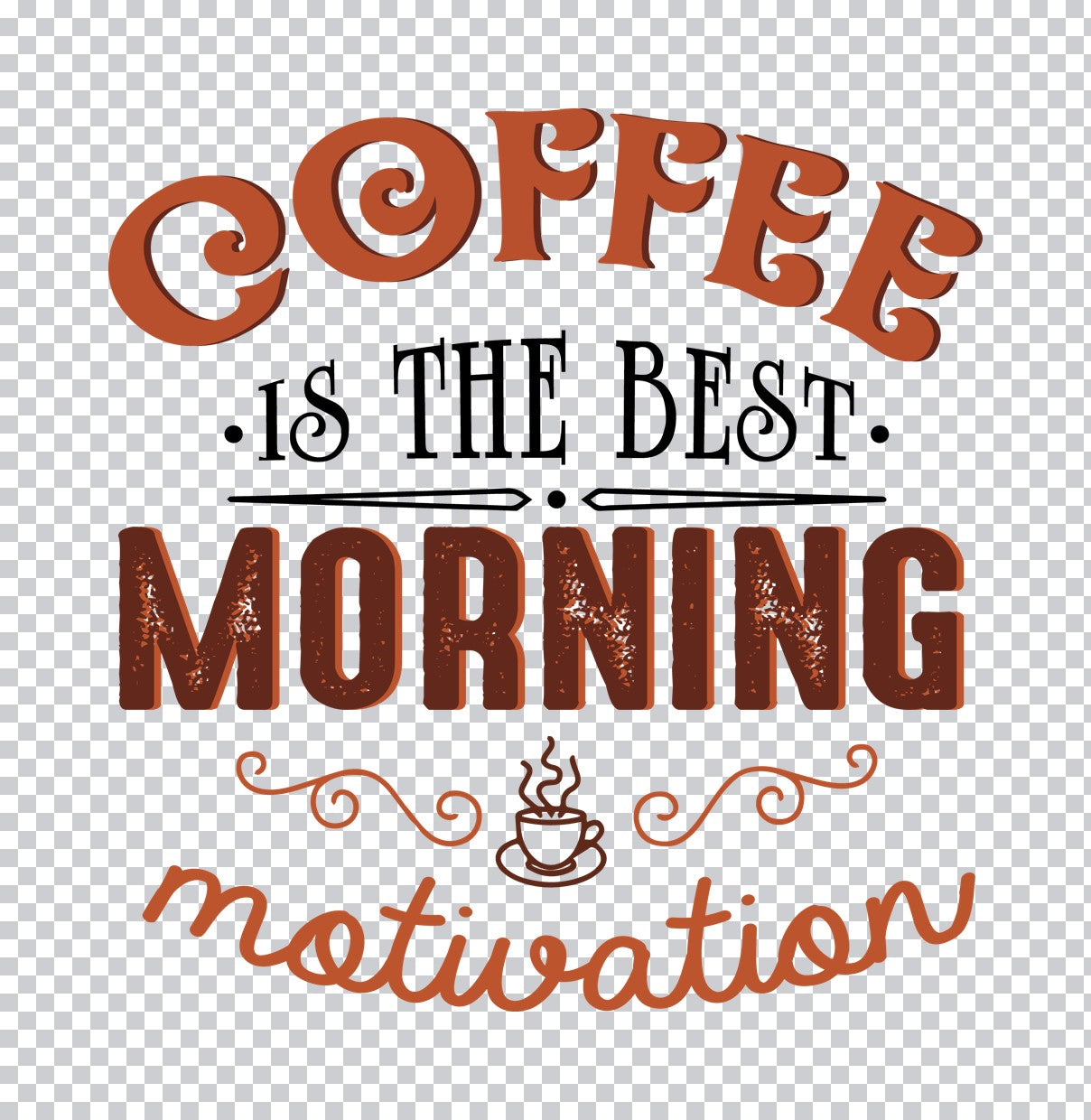 Coffee Is Best Morning Motivation DTF Transfer