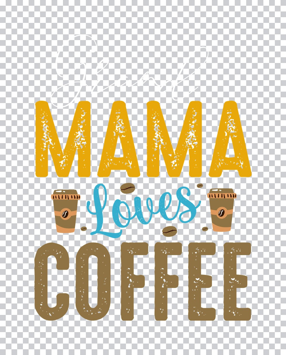 Mama Loves Coffee DTF Transfer