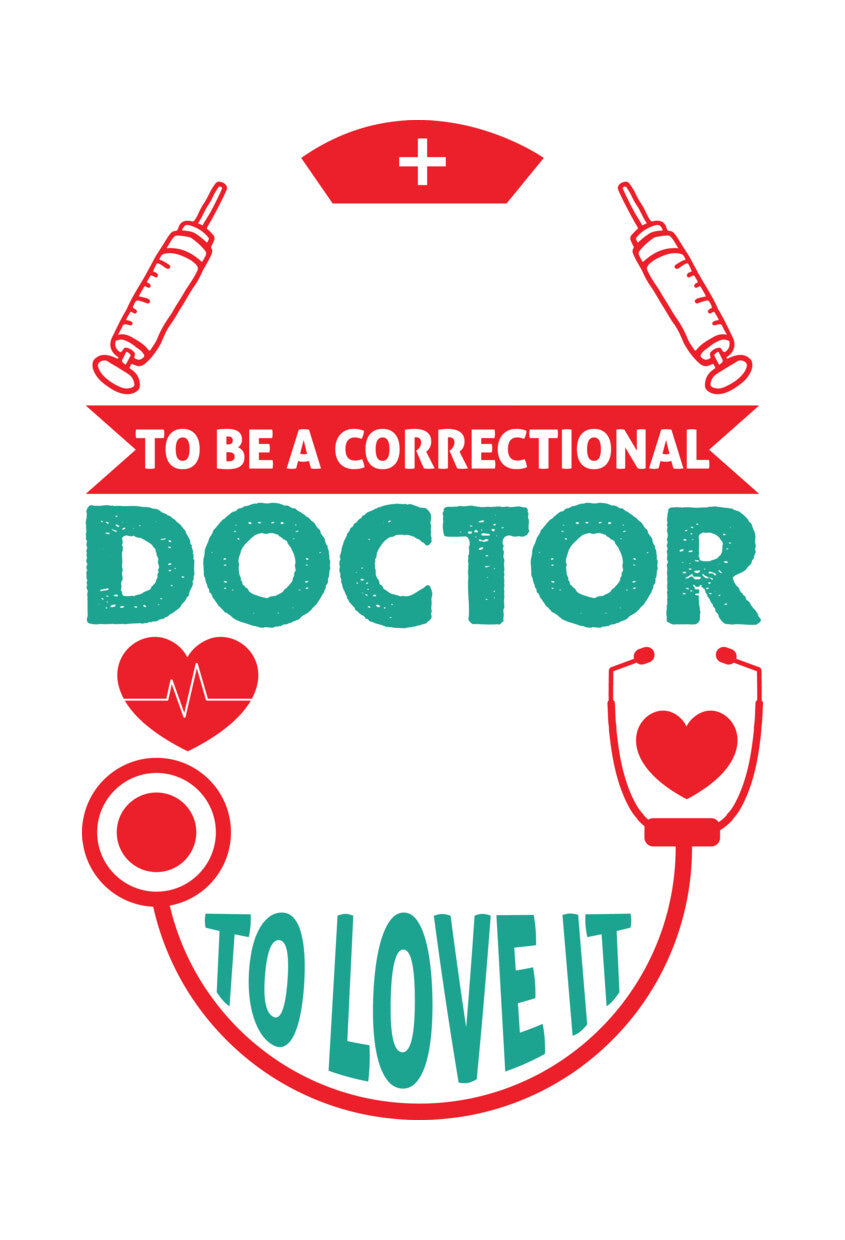 Correctional Doctor Love It DTF Transfer