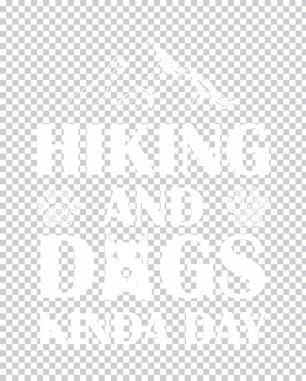 Hiking and Dogs Kinda Day DTF Transfer