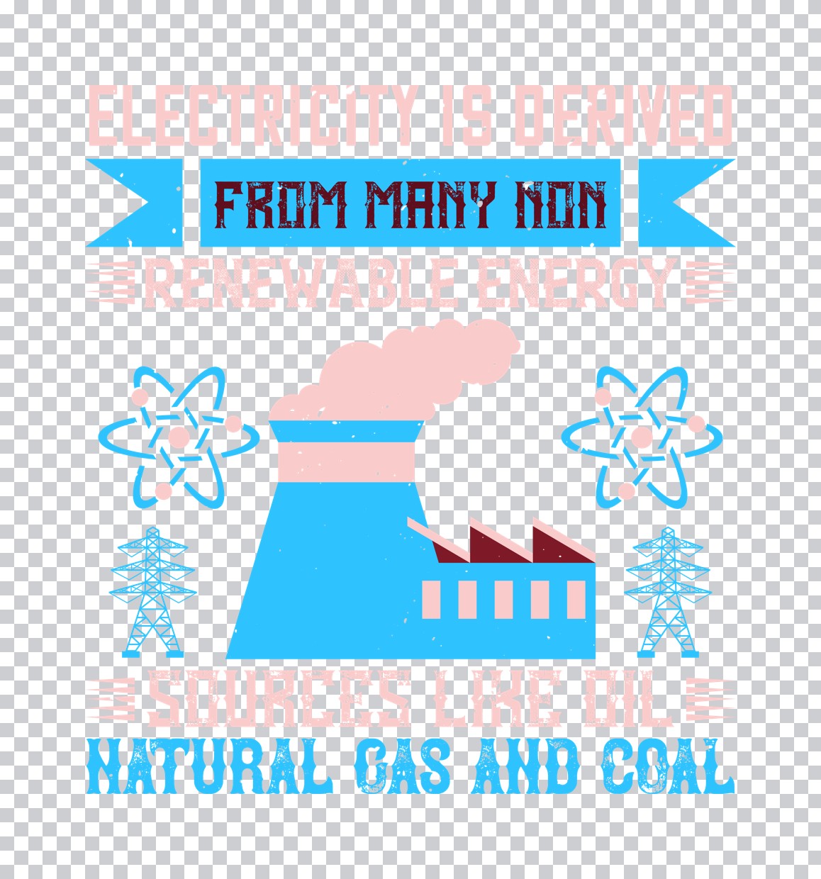 Non-Renewable Energy Graphic DTF Transfer