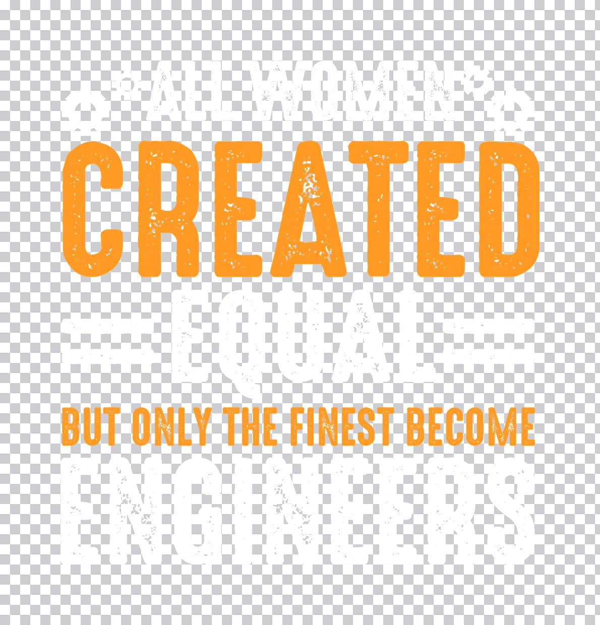 Finest Become Engineers DTF Transfer