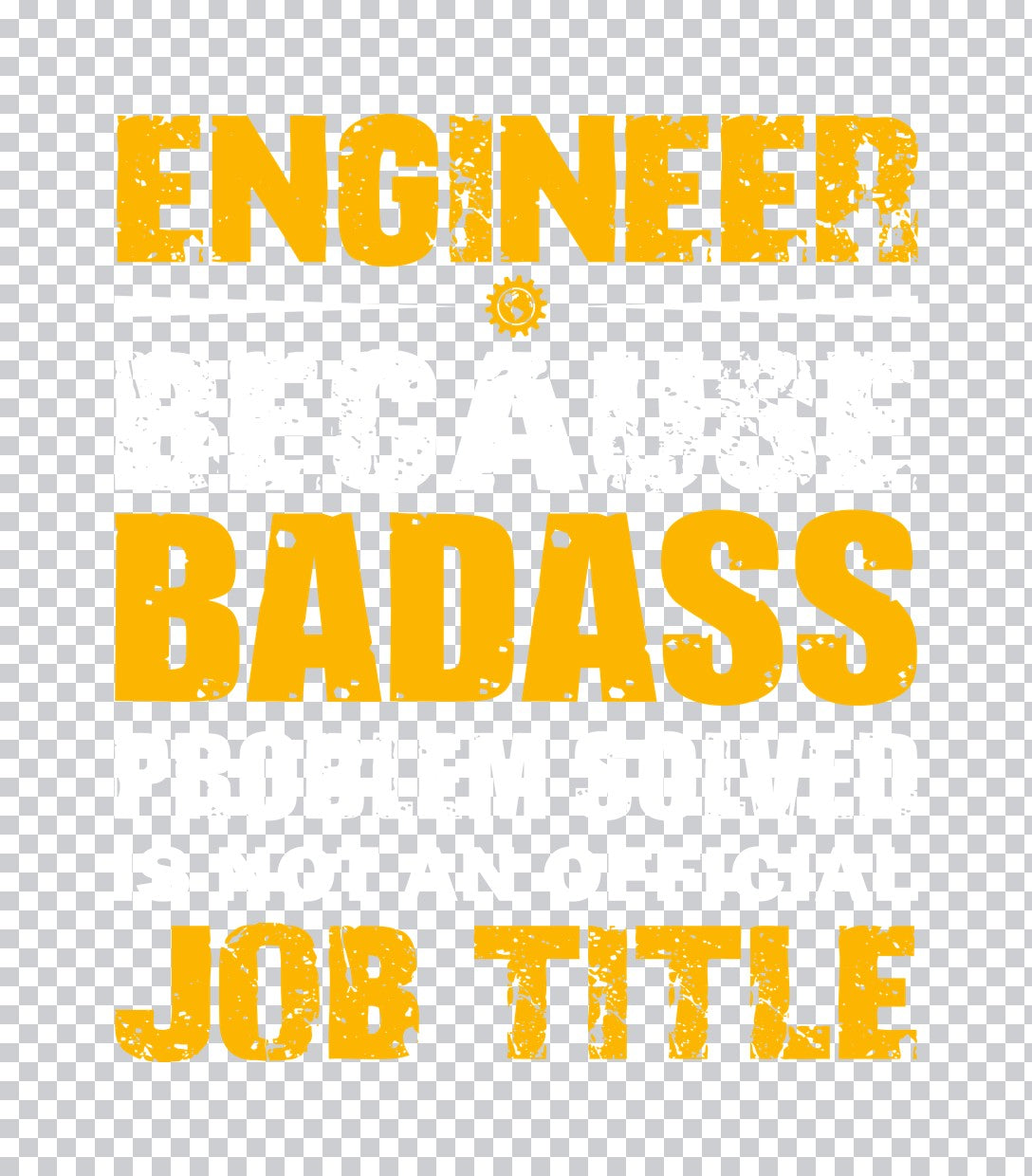 Engineer Badass Job Title DTF Transfer