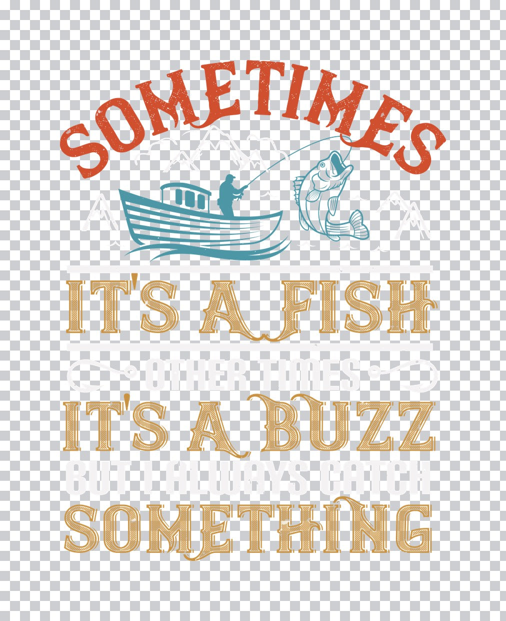 Sometimes It's a Fish DTF Transfer