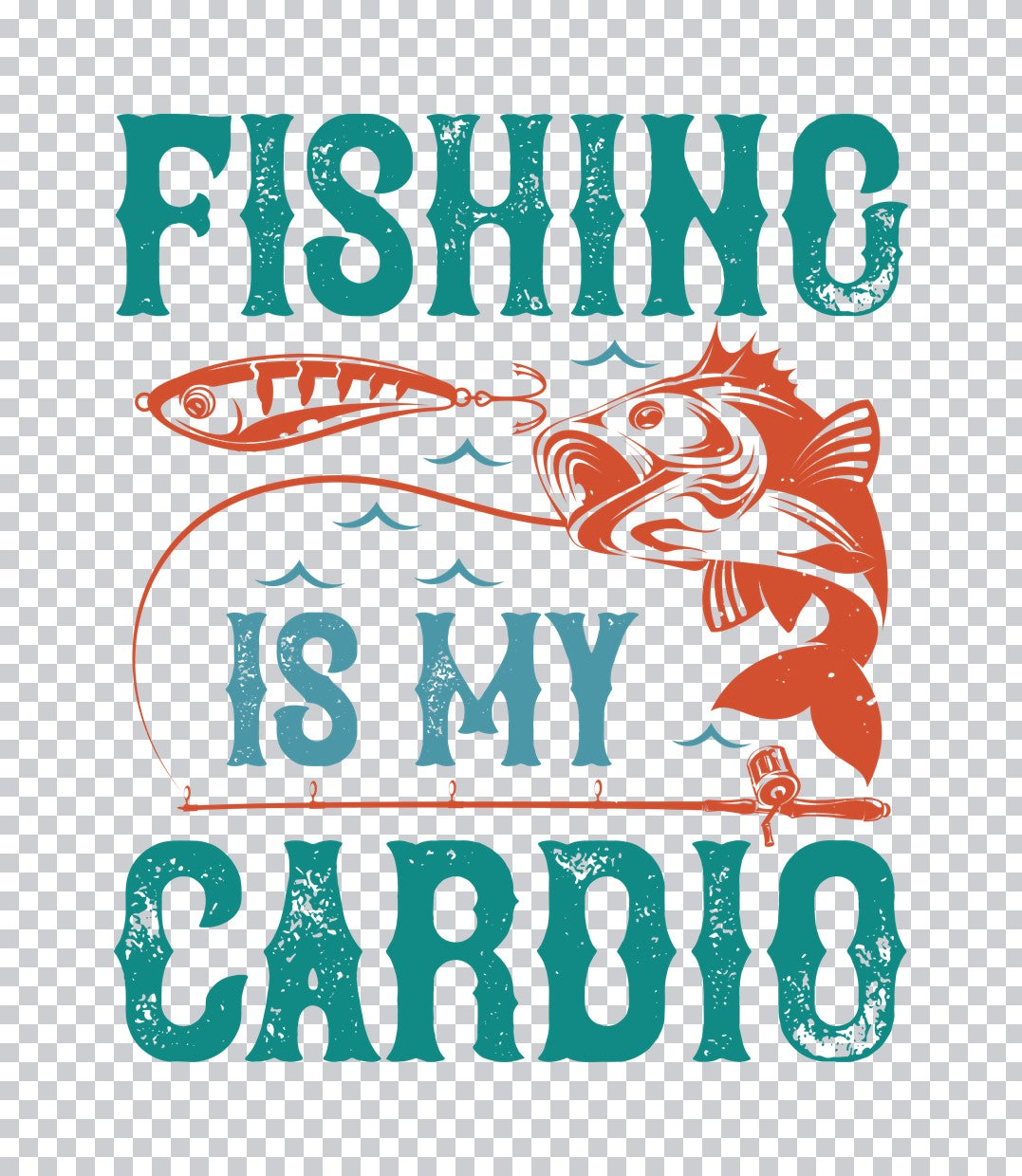 Fishing Is My Cardio DTF Transfer