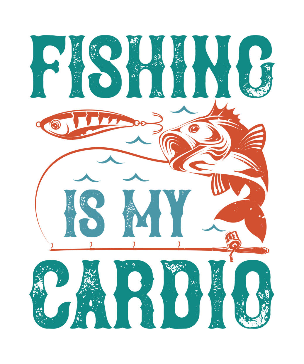 Fishing Is My Cardio DTF Transfer