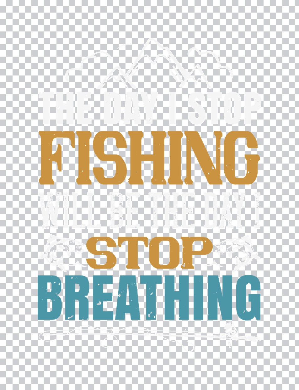 Fishing Is Life Mountain Graphic DTF Transfer