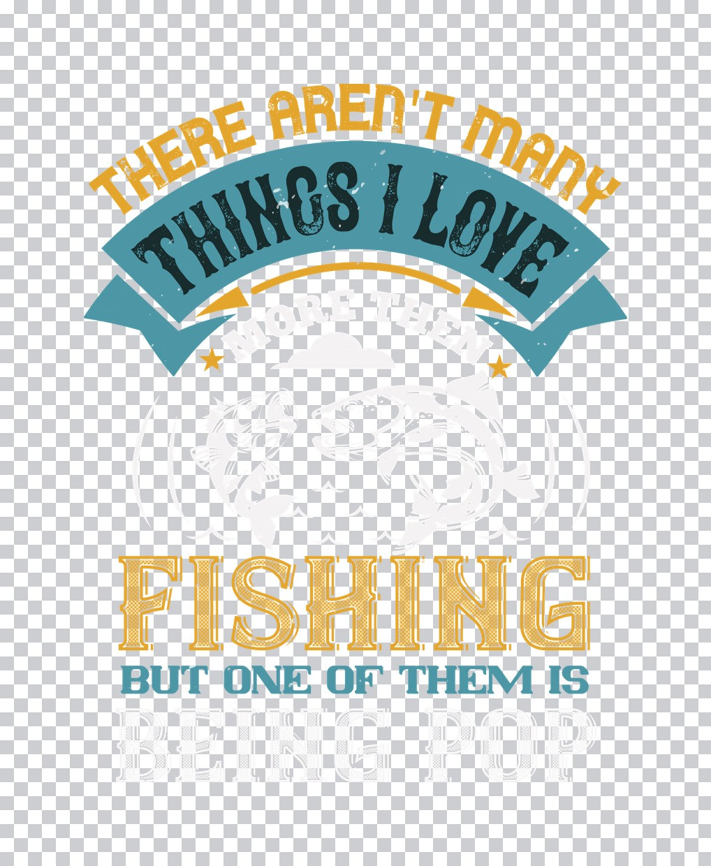 I Love Fishing and Being Pop DTF Transfer
