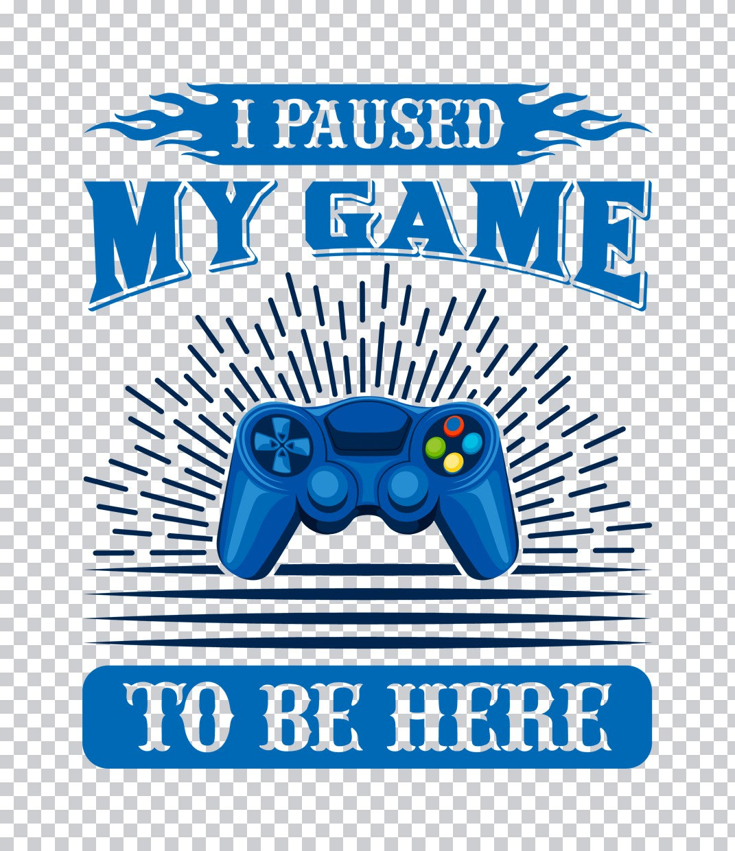 I Paused My Game To Be Here DTF Transfer