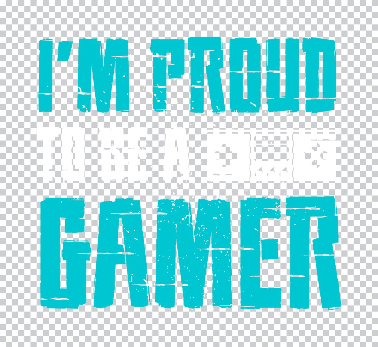 I'm A Proud Gamer DTF Transfer