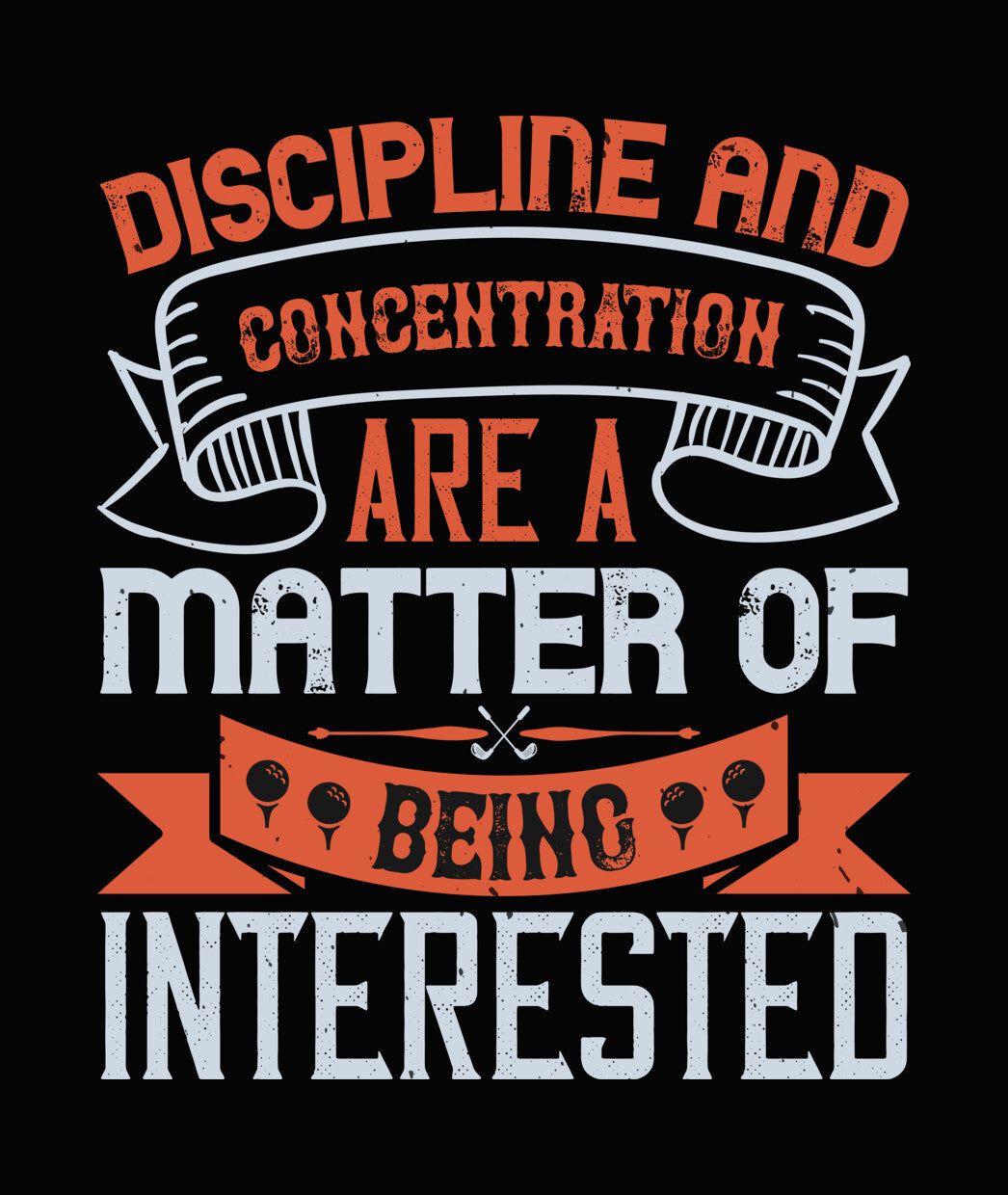 Discipline and Concentration Golf DTF Transfer