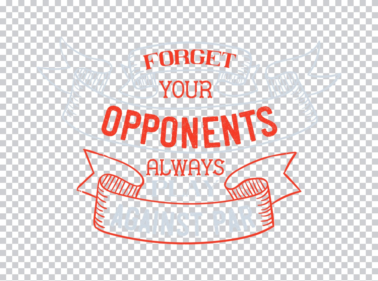 Forget Your Opponents Par DTF Transfer