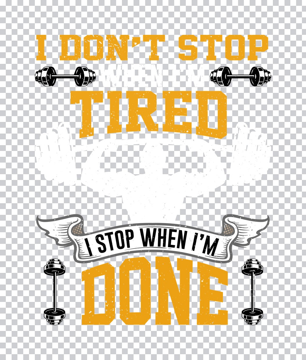 I Don't Stop When Tired DTF Transfer