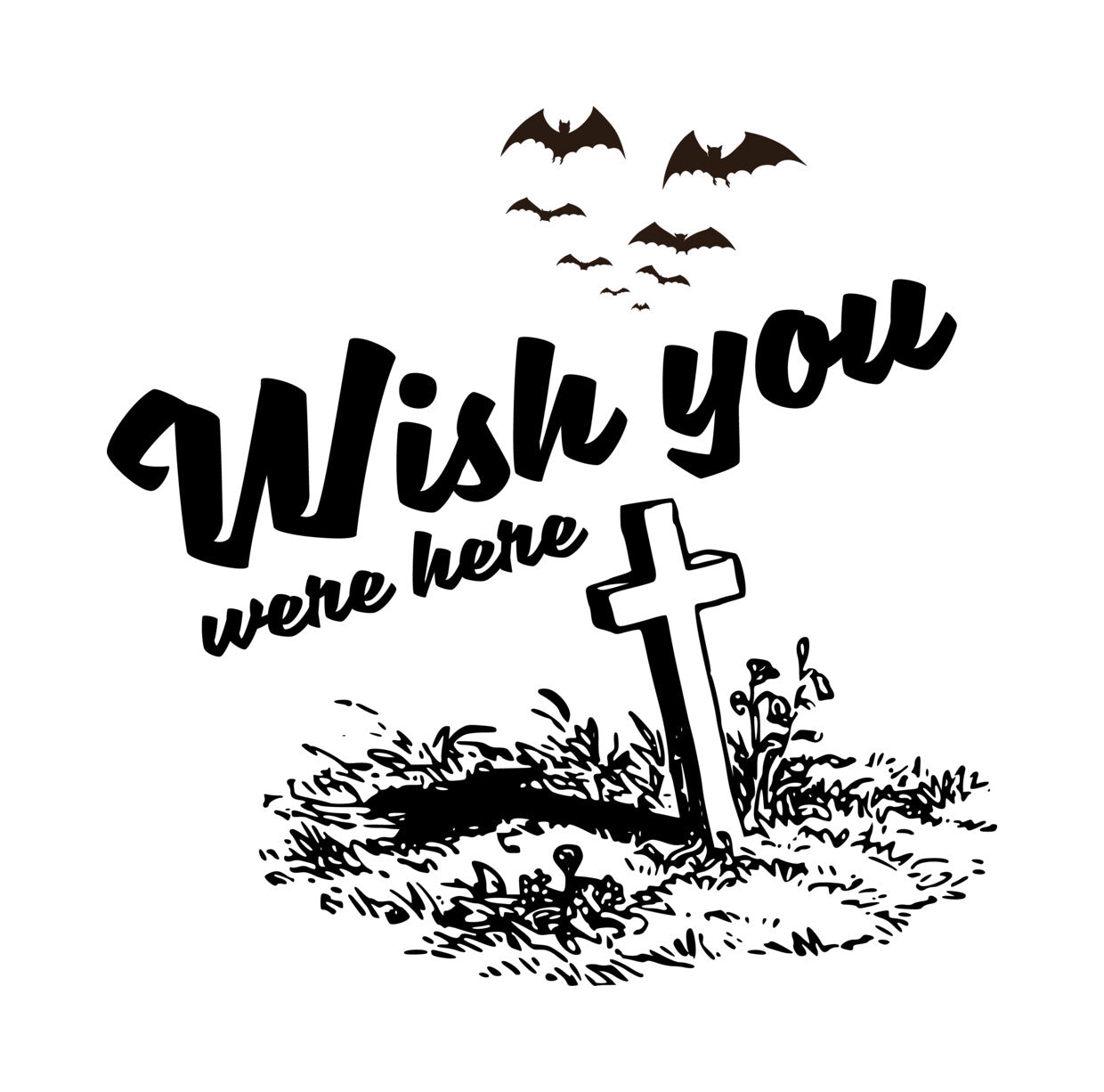Wish You Were Here Grave DTF Transfer