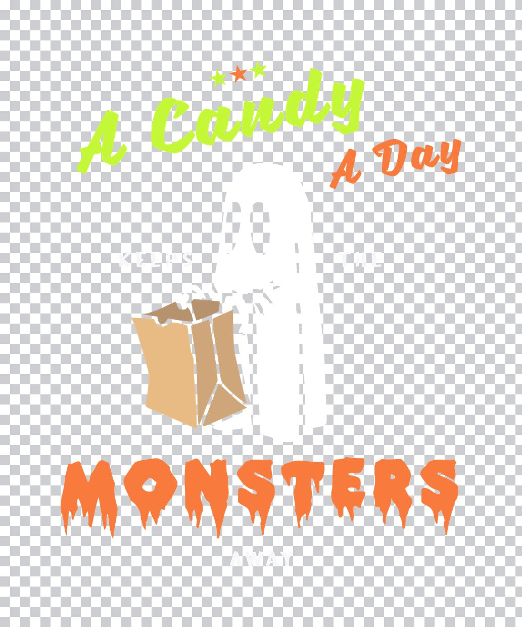 A Candy A Day Keeps Monsters Away DTF Transfer