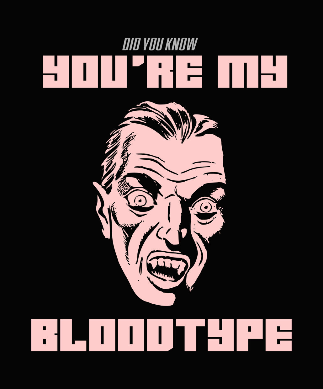 You're My Bloodtype Vampire DTF Transfer