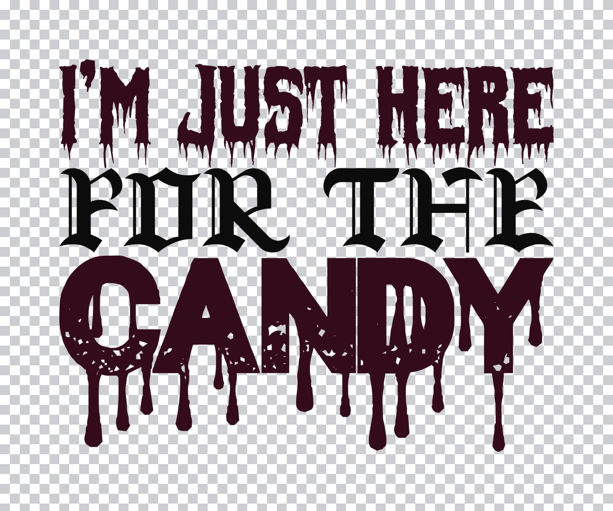 Just Here For The Candy DTF Transfer