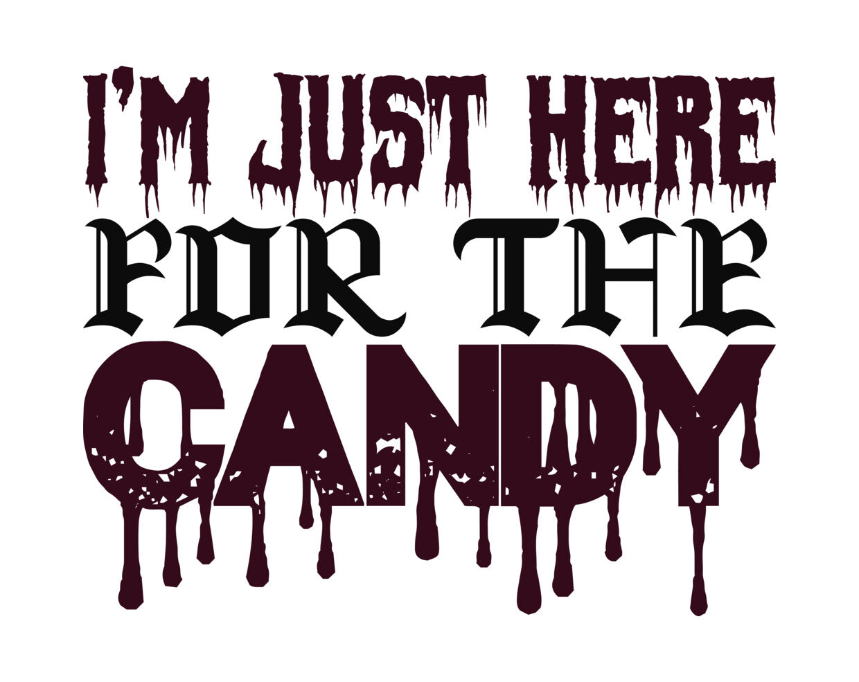 Just Here For The Candy DTF Transfer