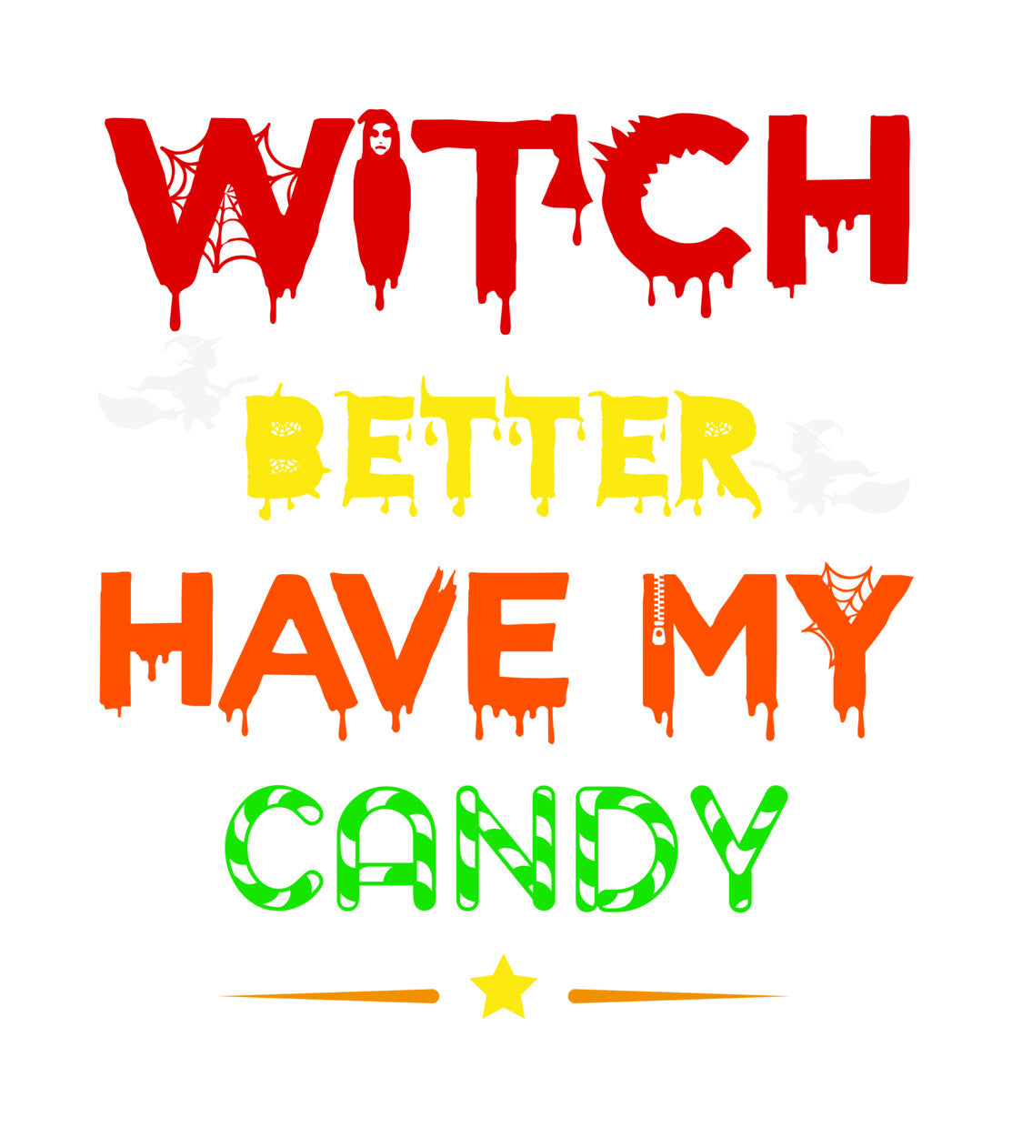 Witch Better Have My Candy DTF Transfer