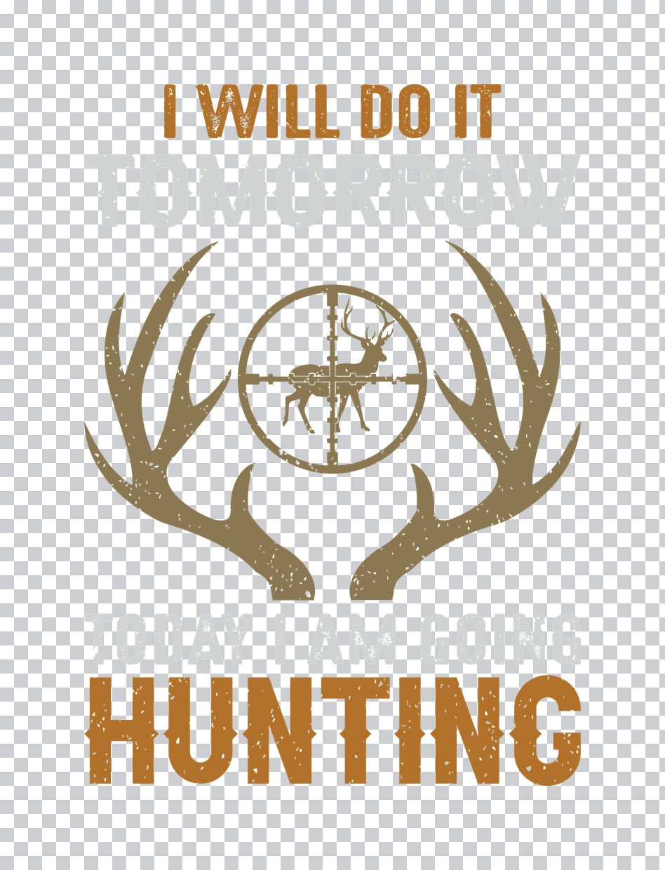 Today I Am Going Hunting DTF Transfer
