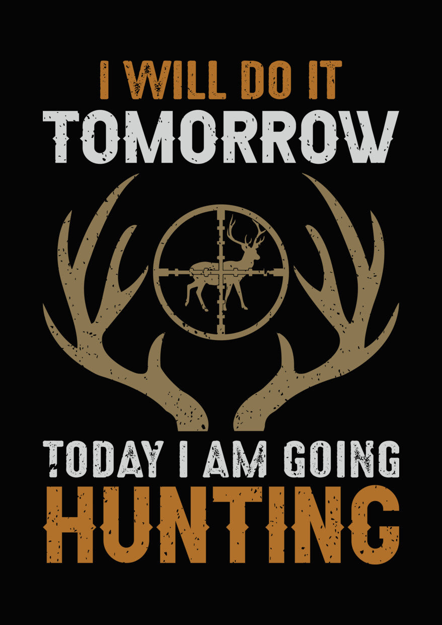 Today I Am Going Hunting DTF Transfer