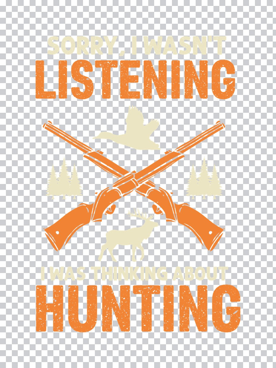 Sorry I Wasn't Listening Hunting DTF Transfer