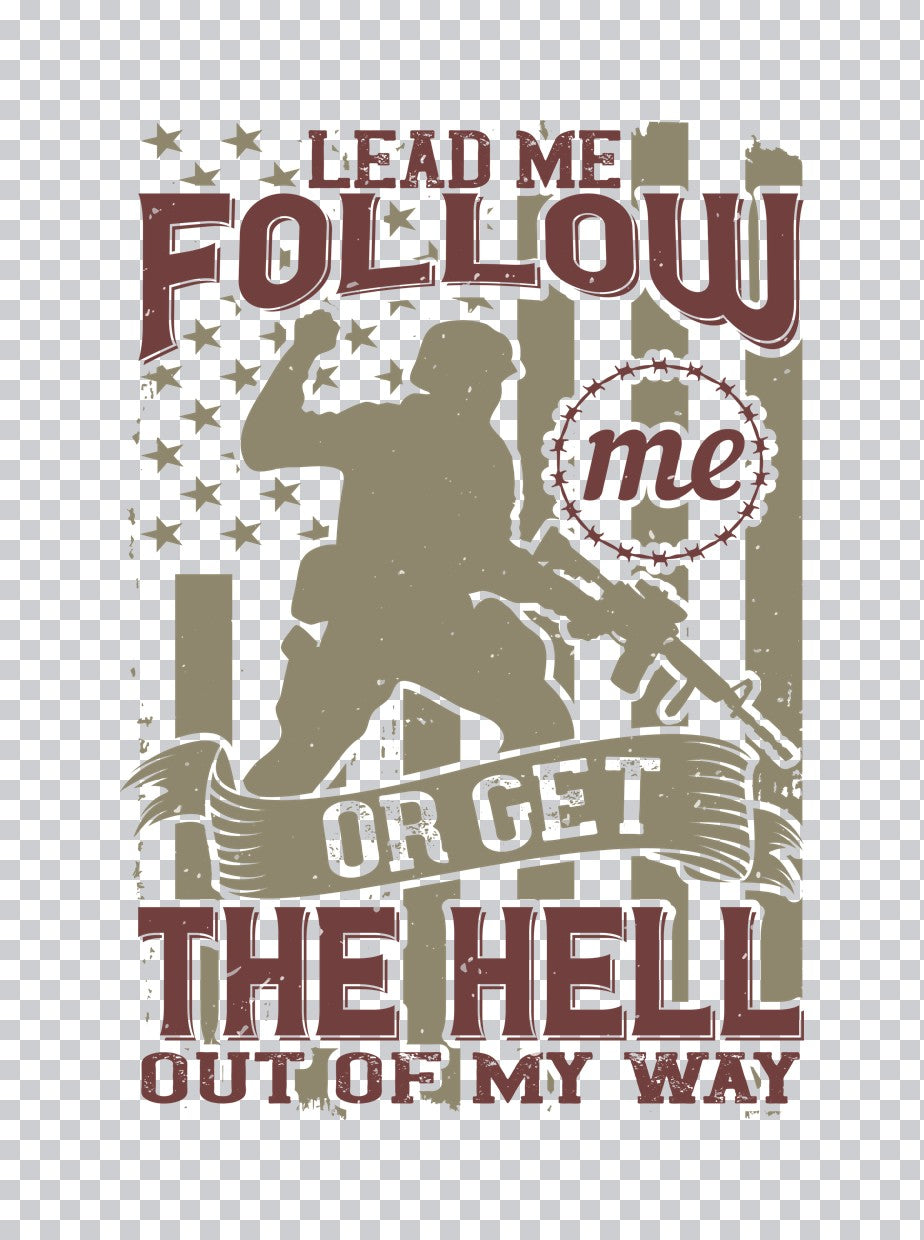 Lead Me Follow Me Soldier DTF Transfer