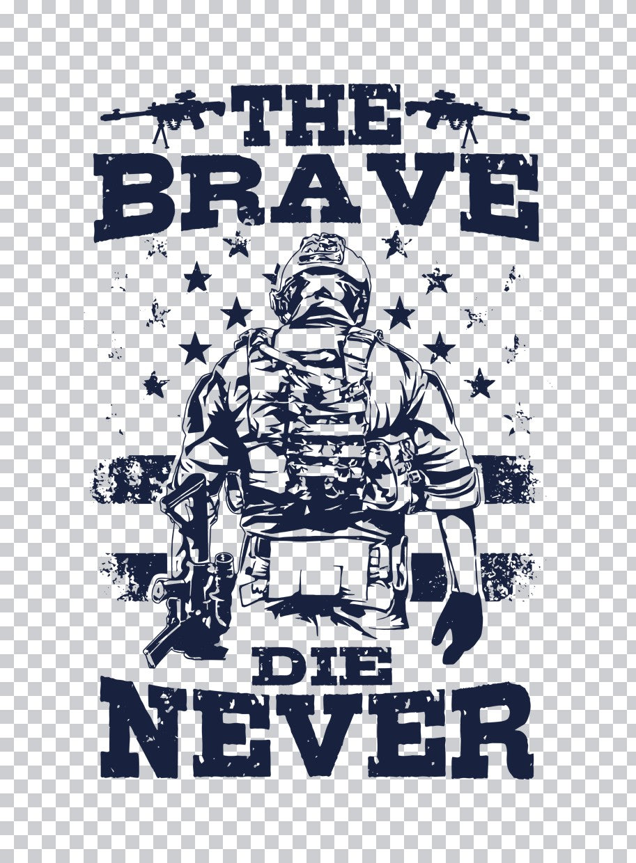 The Brave Die Never Soldier DTF Transfer