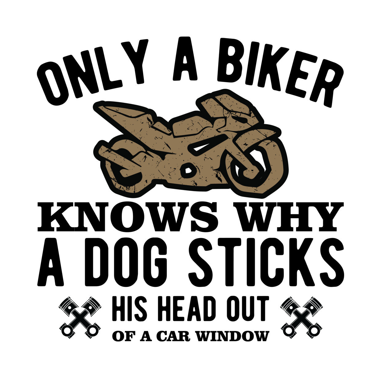 Biker Dog Funny Quote DTF Transfer