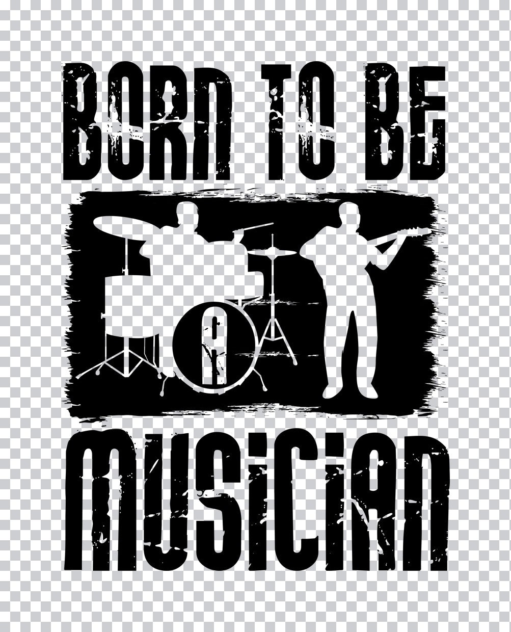 Born To Be A Musician DTF Transfer