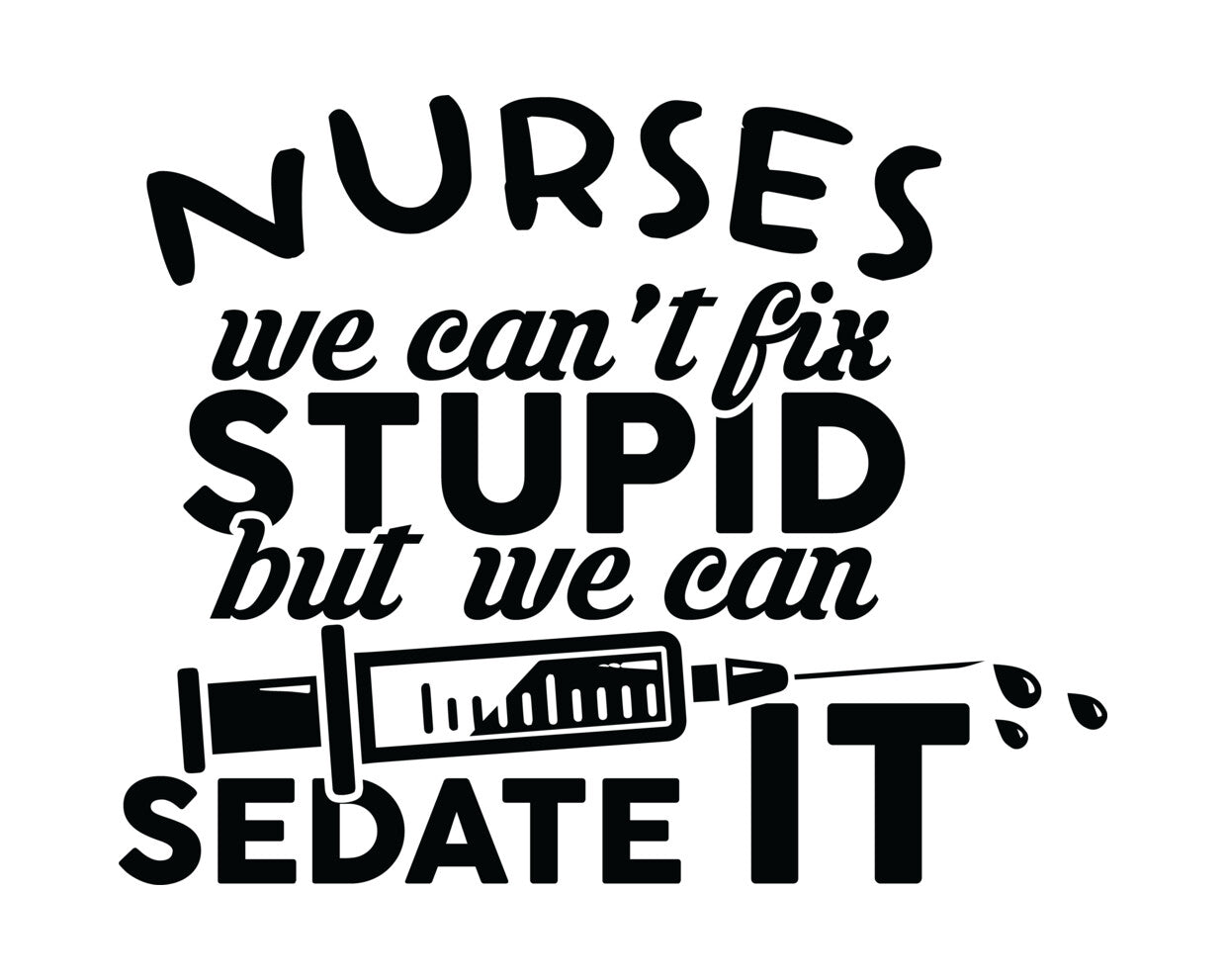 Funny Nurses Sedate It DTF Transfer