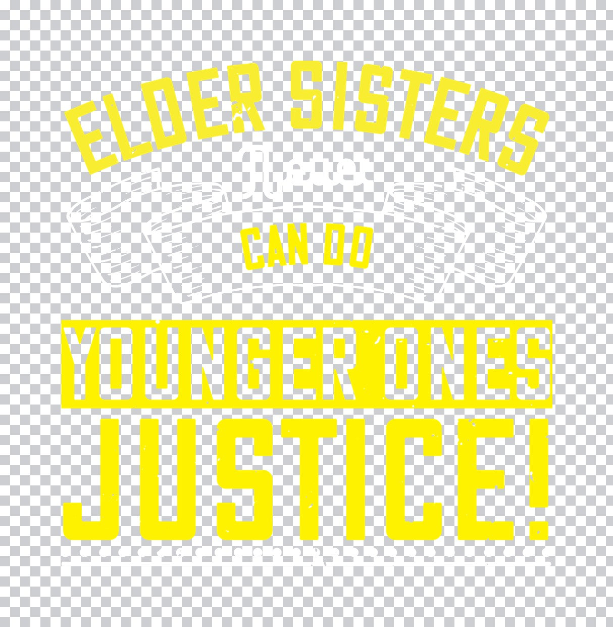 Elder Sisters Justice Quote DTF Transfer