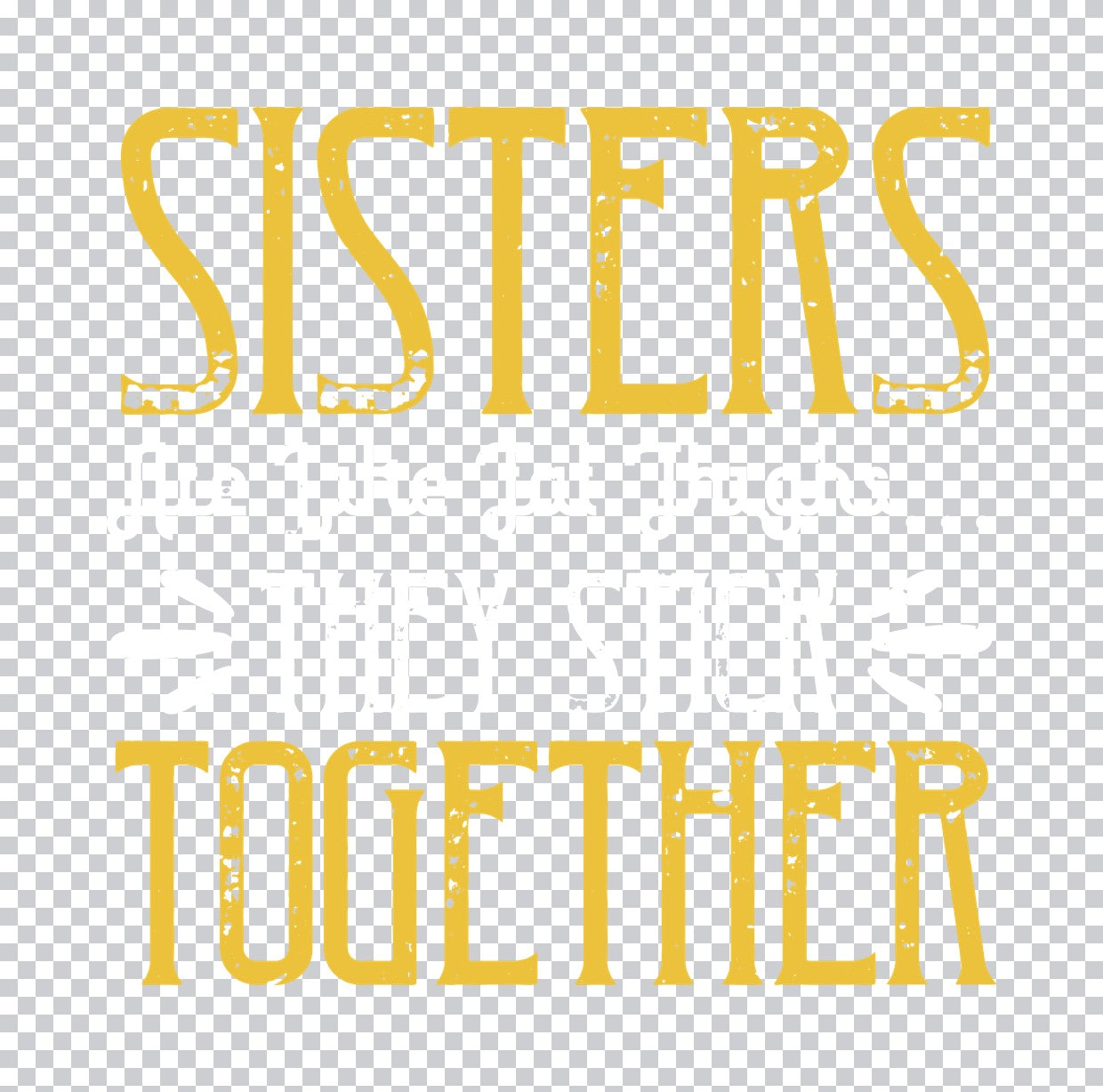 Sisters Together Typography DTF Transfer