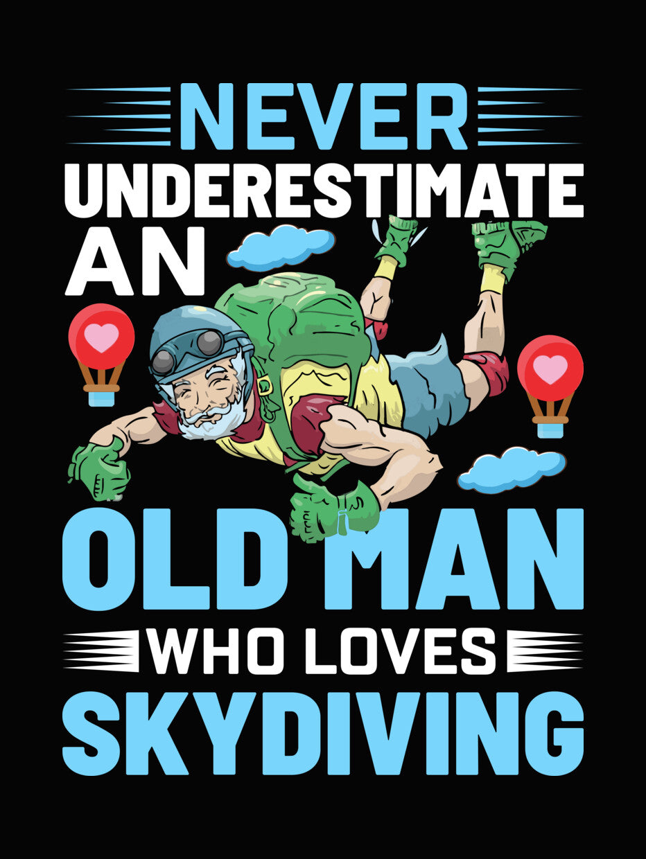 Never Too Old Man Skydiving DTF Transfer