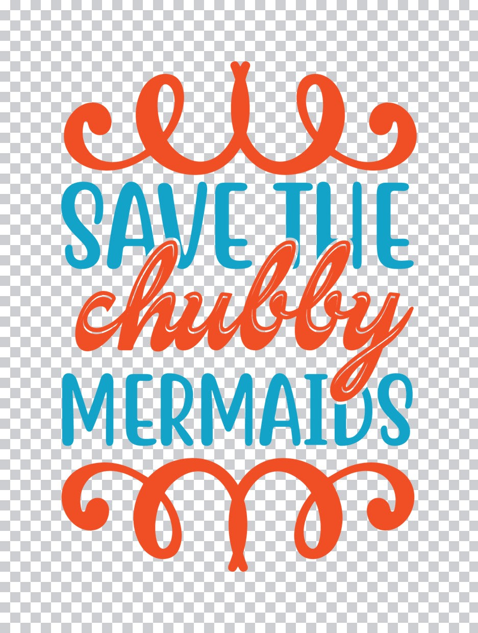 Save The Chubby Mermaids DTF Transfer