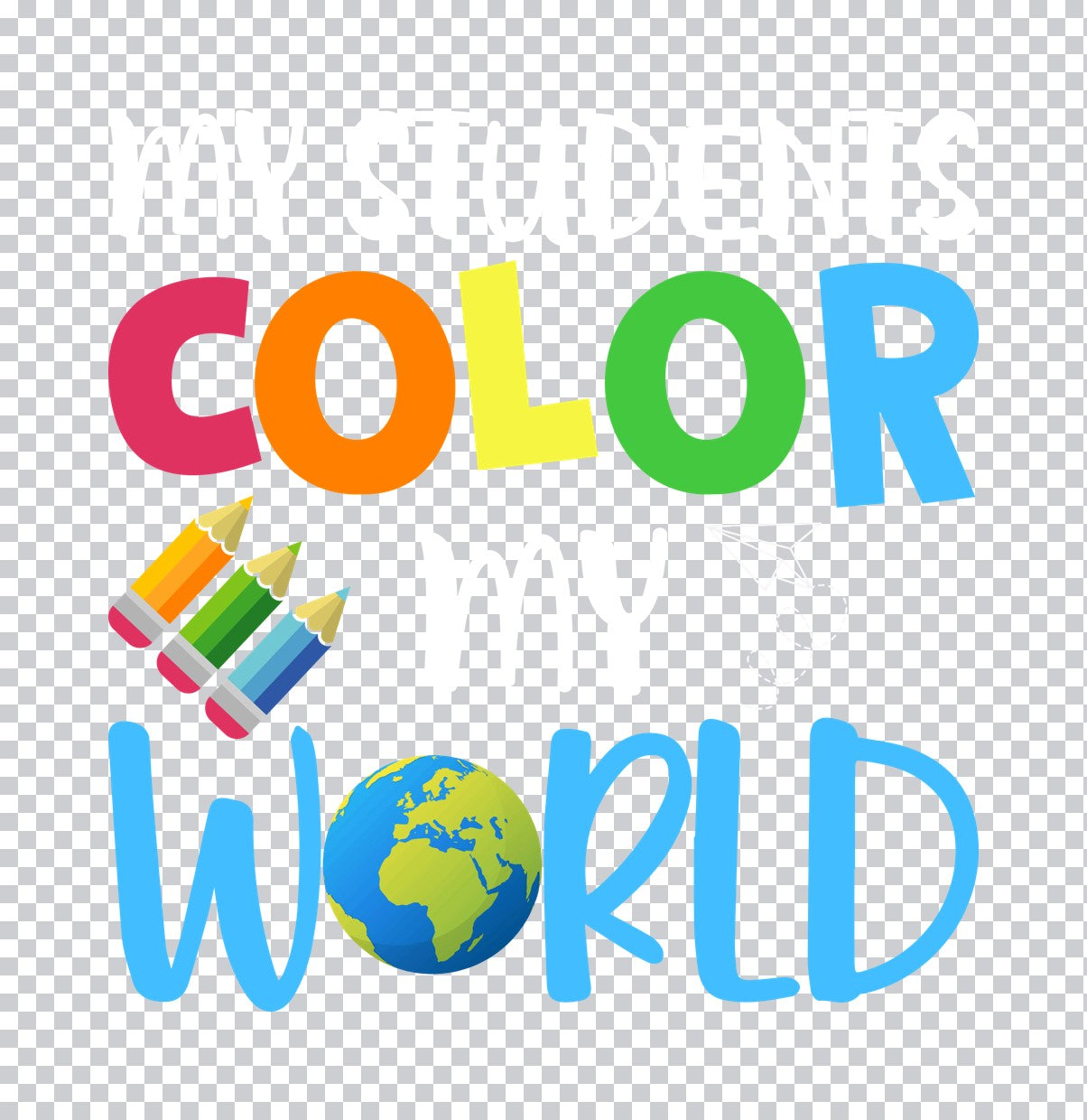 Color Our World Teacher DTF Transfer