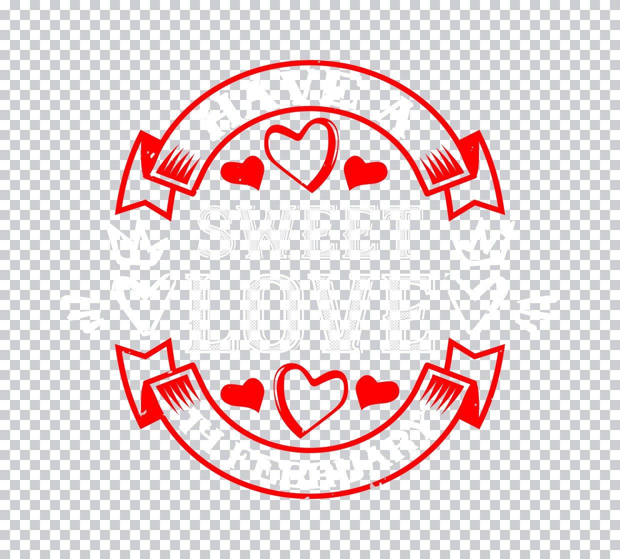 Have A Sweet Love DTF Transfer