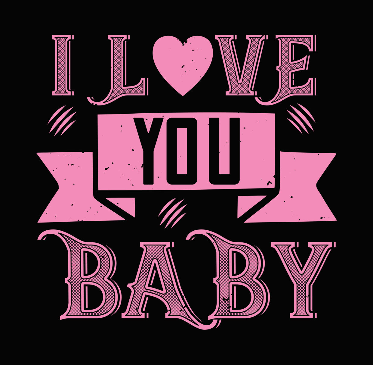I Love You Baby Valentine DTF Transfer