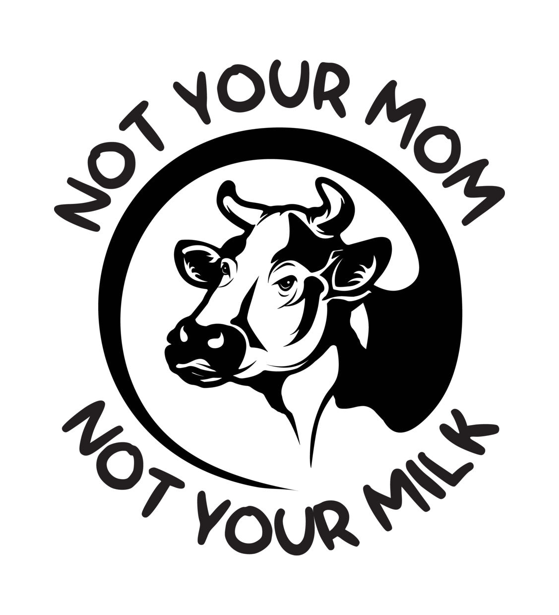 Not Your Mom Not Your Milk DTF Transfer