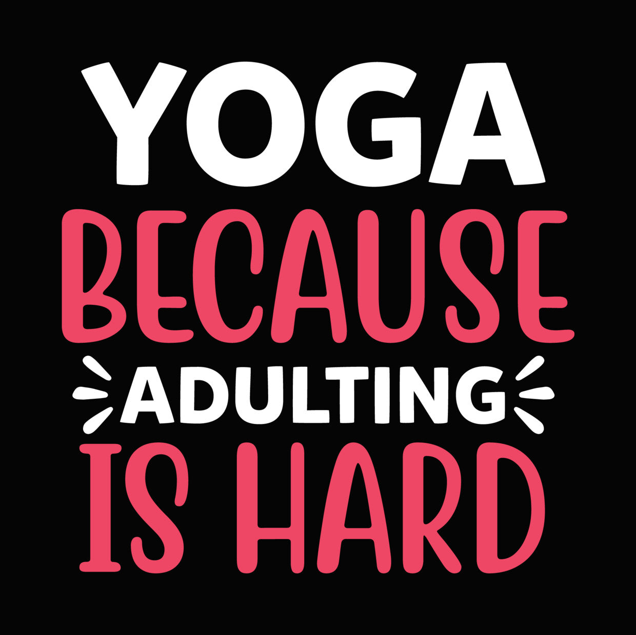 Because Is Hard Yoga Quote DTF Transfer