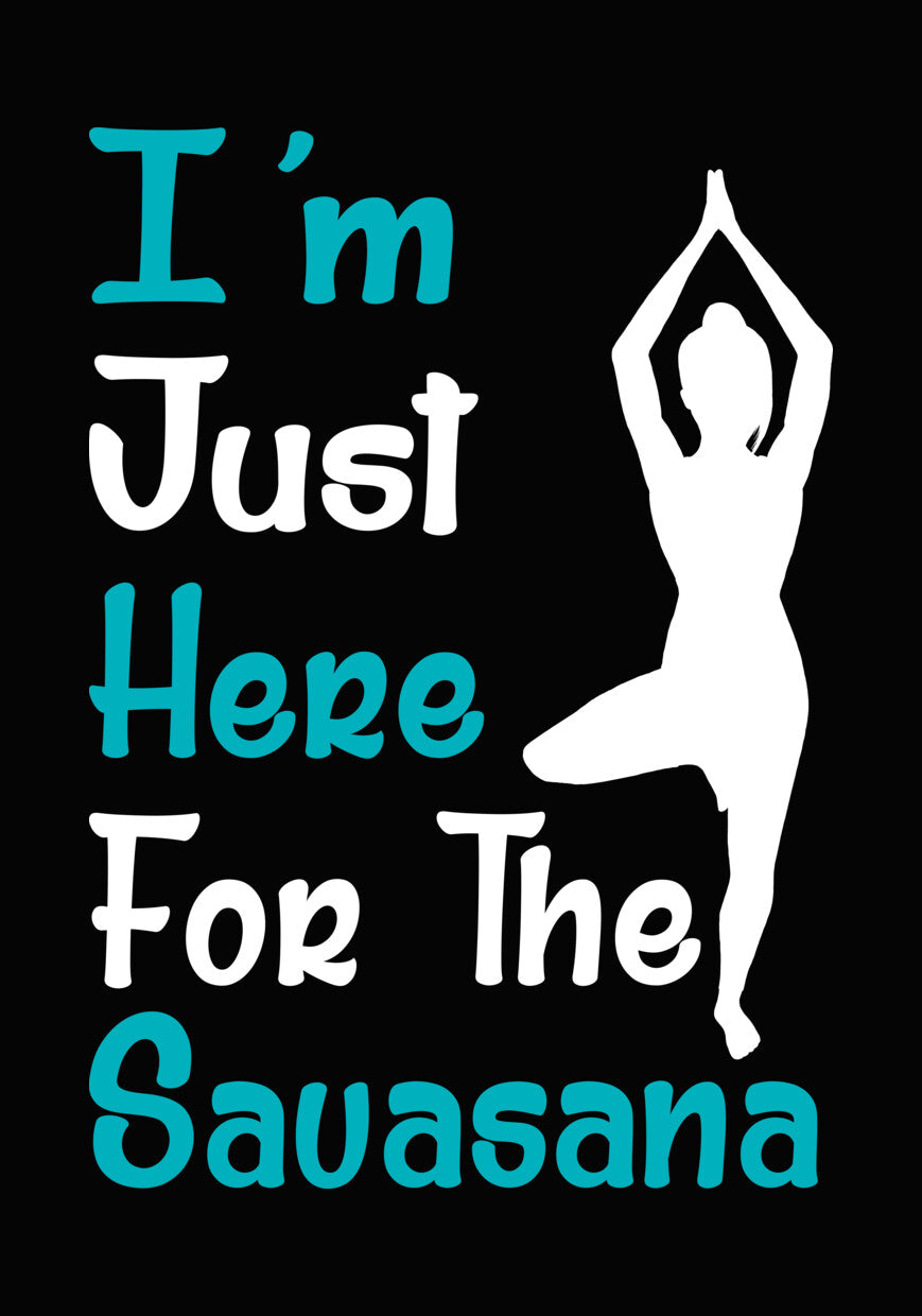 I'm Here For Savasana DTF Transfer