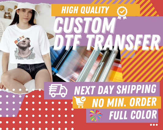 Direct to Film (DTF) Custom Transfer